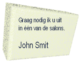 Graag nodig ik u uit
in één van de salons.

John Smit
